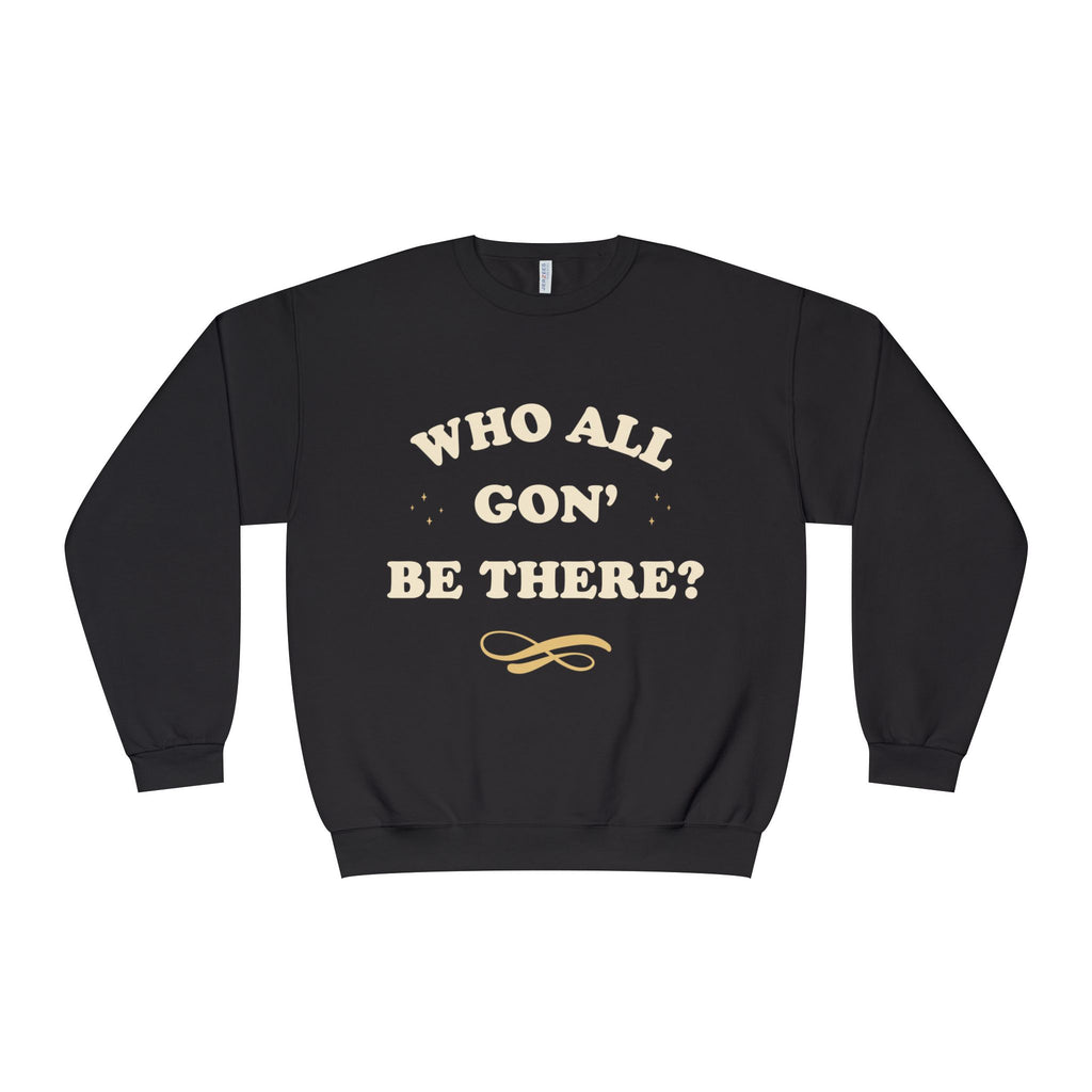 Who All Gon' Be There | Holiday Edition Crewneck
